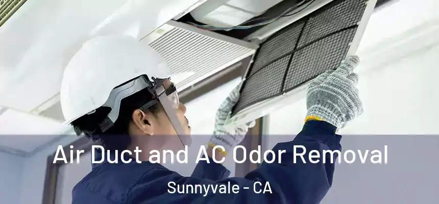 Air Duct and AC Odor Removal Sunnyvale - CA