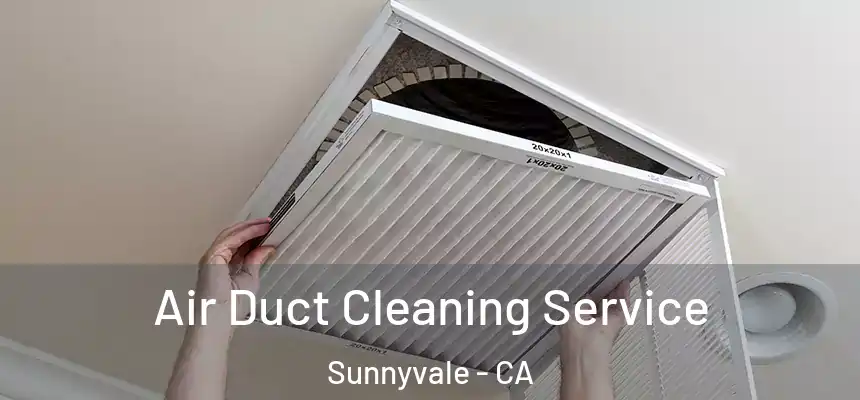 Air Duct Cleaning Service Sunnyvale - CA