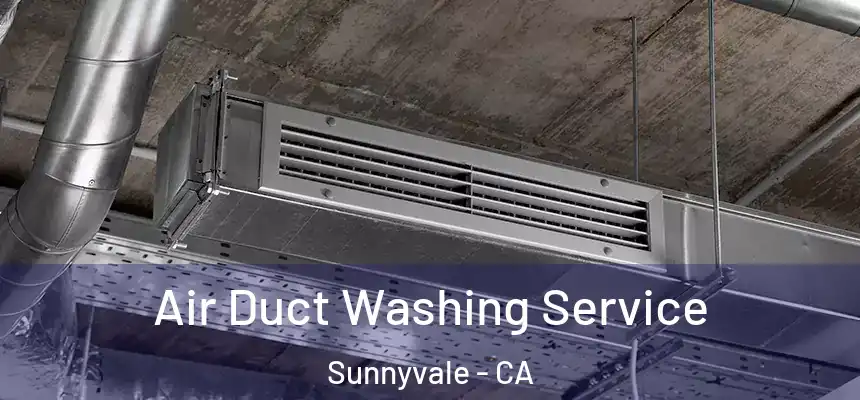 Air Duct Washing Service Sunnyvale - CA