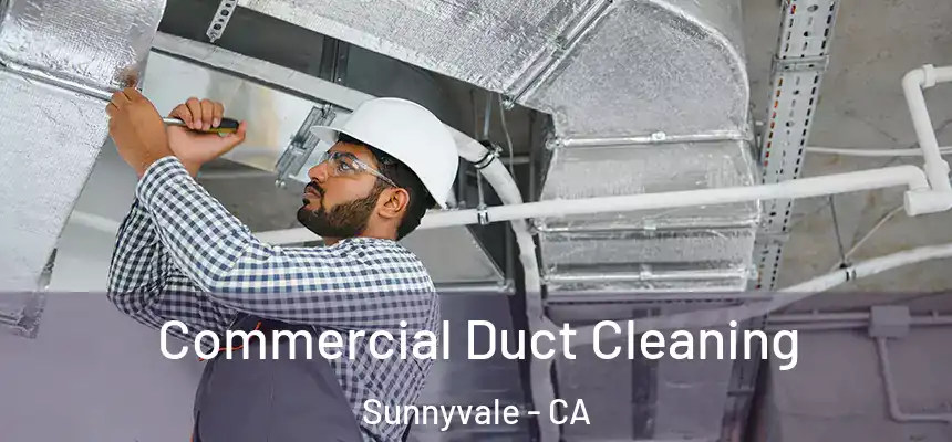 Commercial Duct Cleaning Sunnyvale - CA
