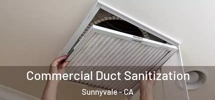Commercial Duct Sanitization Sunnyvale - CA