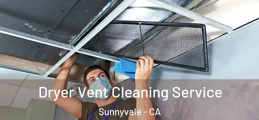 Dryer Vent Cleaning Service Sunnyvale - CA