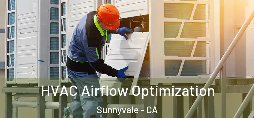 HVAC Airflow Optimization Sunnyvale - CA