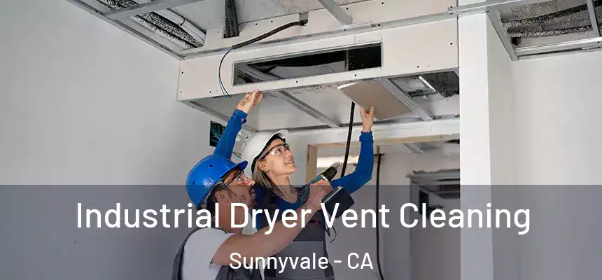 Industrial Dryer Vent Cleaning Sunnyvale - CA