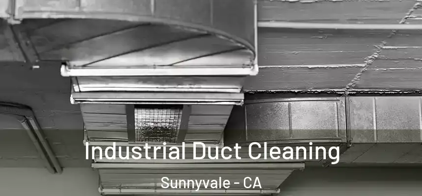 Industrial Duct Cleaning Sunnyvale - CA