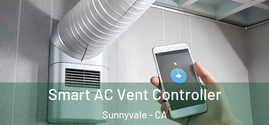 Smart AC Vent Controller Sunnyvale - CA